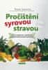 Penni Shelton: Pročištění syrovou stravou - Jak se uzdravit a zhubnout pomocí přirozených potravin