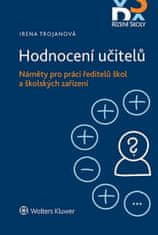 Irena Trojanová: Hodnocení učitelů Náměty pro práci ředitelů škol a školských zařízení