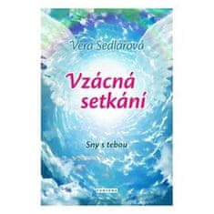 Věra Sedlářová: Vzácná setkání - Sny s tebou