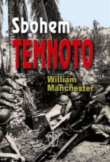 William Manchester: Sbohem temnoto