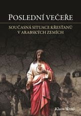 Klaus Wivel: Poslední večeře - Současná situace křesťanů v arabských zemích