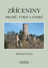 Tomáš Durdík: Zříceniny hradů, tvrzí a zámků Střední Čechy