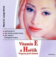 Maria E. Lange-Ernst: Vitamín E a Hořčík - Program proti stárnutí