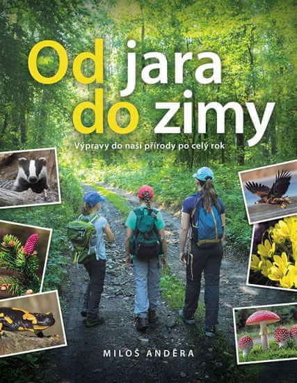 Miloš Anděra: Od jara do zimy - Výpravy do naší přírody po celý rok