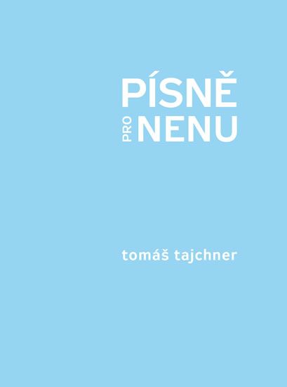 Tomáš Tajchner: Písně pro Nenu