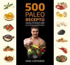 Dana Carpender: 500 paleo receptů