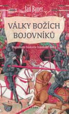 Jan Bauer: Války božích bojovníků - Populární historie husitské doby