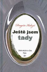 Dragiša Kalezić: Ještě jsem tady