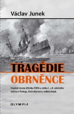 Václav Junek: Tragédie obrněnce - Osudové drama křižníku ZENTA a celého C. a K. válečného loďstva v Prologu, třech dějstvích a velkém finále