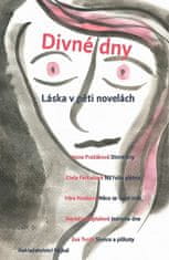 Etela Farkašová: Divné dny - Láska v pěti novelách