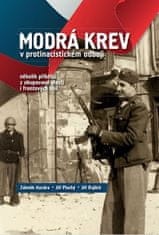 Zdeněk Hazdra;Jiří Plachý;Jiří Rajlich: Modrá krev v protinacistickém odboji - několik příběhů z okupované vlasti i frontových linií