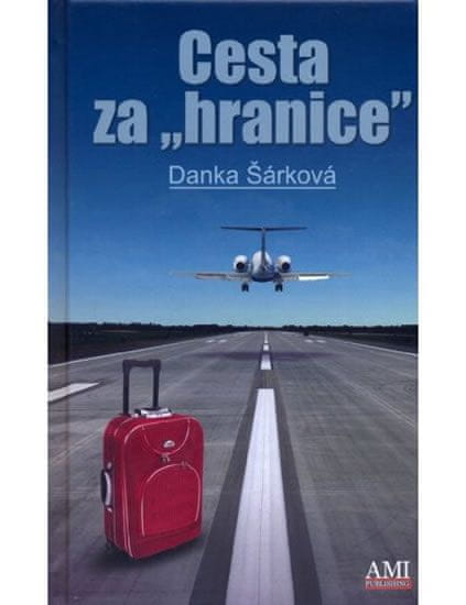 Danka Šárková: Cesta za hranice