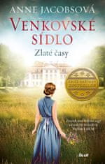 Anne Jacobsová: Venkovské sídlo 1: Zlaté časy