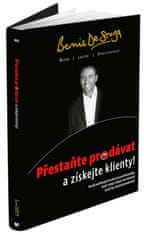 Bernie De Souza: Přestaňte prodávat a získejte klienty! - Devět ověřených kroků pro profesionály, kteří chtějí získat více klientů