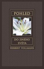 Herbert Vollmann: Pohled do jiného světa