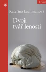 Kateřina Lachmanová: Dvojí tvář lenosti