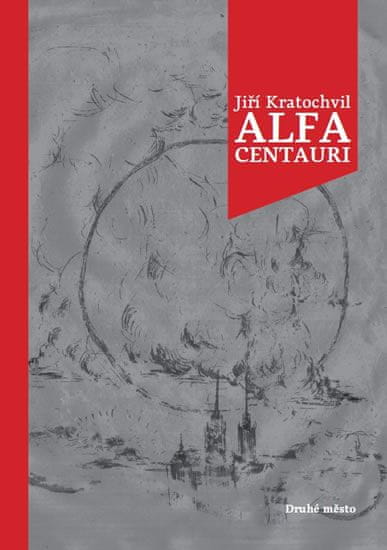 Jiří Kratochvil: Alfa Centauri