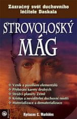 Kyriacos C. Markides: Strovoloský mág - Zázračný svět duchovního léčitele Daskala