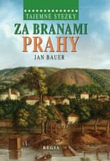 Jan Bauer: Za branami Prahy