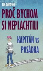 Tim Davidson: Proč bychom si neplachtili - Kapitán vs posádka