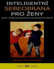 Soňa Pernecká: Inteligentní sebeobrana pro ženy - Jakož i osoby znevýhodněné obecně