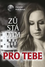 Zuzana Holčíková: Zůstávám tu pro tebe