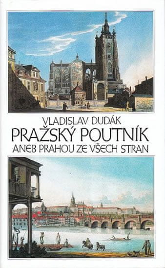 Vladislav Dudák: Pražský poutník aneb Prahou ze všech stran