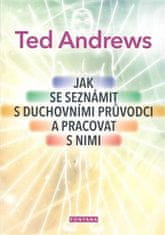 Ted Andrews: Jak se seznámit s duchovními průvodci a pracovat s nimi