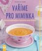 Dagmar Von Cramm: Vaříme pro miminka - Zdravý jídelníček v prvním roce života