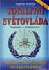 Martin Herzán: Totalitní světovláda - Fakta a důkazy o zákulisí světové politiky, lidských právech a globalizaci