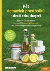 Kolektiv autorů: Pět domácích prostředků nahradí celou drogerii - Zkuste to zvládnout sami! Více než 300 návodů a 33 receptů, které ušetří vaše pe