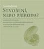 Lucie Kolářová: Stvoření, nebo příroda? - K hermeneutickému potenciálu stvořenostního myšlení ve vztahu k přírodní vědě...