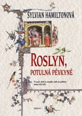 Sylvian Hamiltonová: Roslyn, potulná pěvkyně