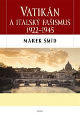 Marek Šmíd: Vatikán a italský fašismus 1922-1945