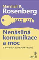 Marshall B. Rosenberg: Nenásilná komunikace a moc - V institucích, společnosti i rodině