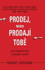 Grant Cardone: Prodej, nebo prodají tobě