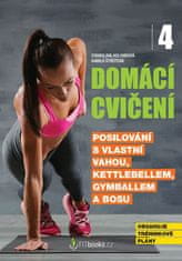 Stanislava Holomková: Domácí cvičení 4 - Posilování s vlastní vahou, kettlebellem, gymballem a BOSU