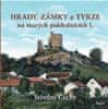 Ladislav Kurka: Hrady, zámky a tvrze na starých pohlednicích I. - Střední Čechy