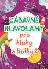 Kolektiv autorů: Zábavné hlavolamy pro kluky a holky 2