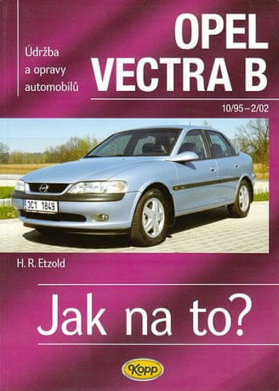 Hans-Rüdiger Etzold: Opel Vectra B 10/95 - 2/02 - Údržba a opravy automobilů č. 38