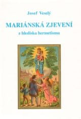 Josef Veselý: Mariánská zjevení z hlediska hermetismu