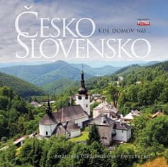 Božidara Turzonovová,: ČESKO a SLOVENSKO - Kde domov náš…