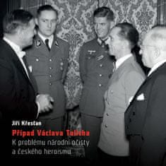 Jiří Křesťan: Případ Václava Talicha - K problému národní očisty a českého heroismu