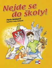 Pavla Holanová: Nejde se do školy!