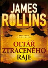 James Rollins: Oltář ztraceného ráje