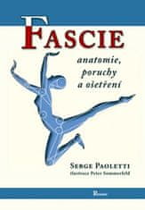 Serge Paoletti: Fascie - anatomie, poruchy a ošetření