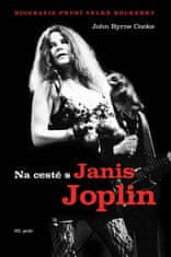 John Byrne Cooke: Na cestě s Janis Joplin - Biografie první velké rockerky