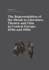 Jiří Holý: The Representation of the Shoah in Literature, Theatre and Film in Central Europ - anglicky, německy