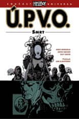 Mike a kolektiv Mignola: Ú.P.V.O. 4 - Smrt