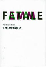 Jiří Kratochvil: Femme fatale